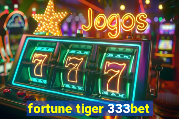 fortune tiger 333bet